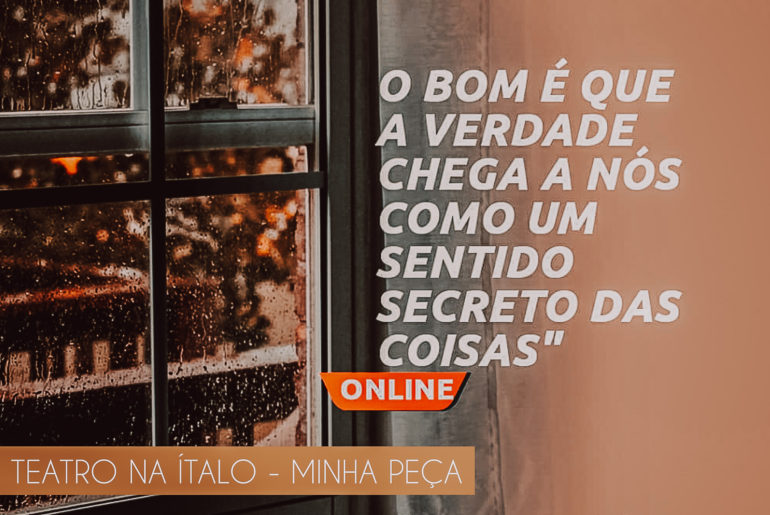 O BOM É QUE A VERDADE CHEGA A NÓS COMO UM SENTIDO SECRETO DAS COISAS